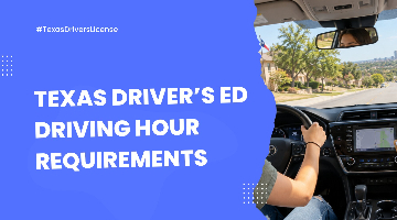 Texas Driver’s Ed Driving Hour Requirements